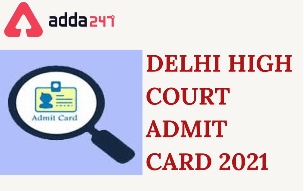 Delhi High Court Mains Admit Card 2021 Out: Download Higher Judicial Service Mains Admit Card_30.1