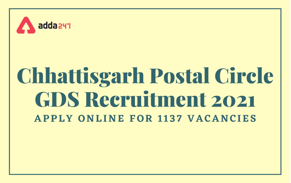 Chhattisgarh Postal Circle GDS Recruitment 2021: Apply Online Extended For 1137 Gramin Dak Sevak_30.1