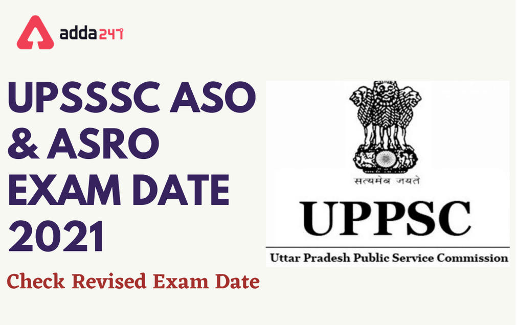 UPSSSC ASO & ASRO Exam Date 2021 Postponed: Check Details Here_30.1