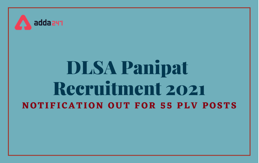 DLSA Panipat Recruitment 2021: Apply For 55 Para Legal Volunteer Posts_30.1