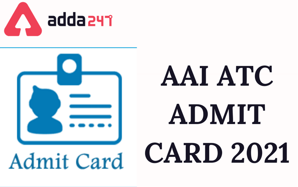 AAI ATC Admit Card 2021 Out: Download Manager And Junior Executive Call Letter_30.1