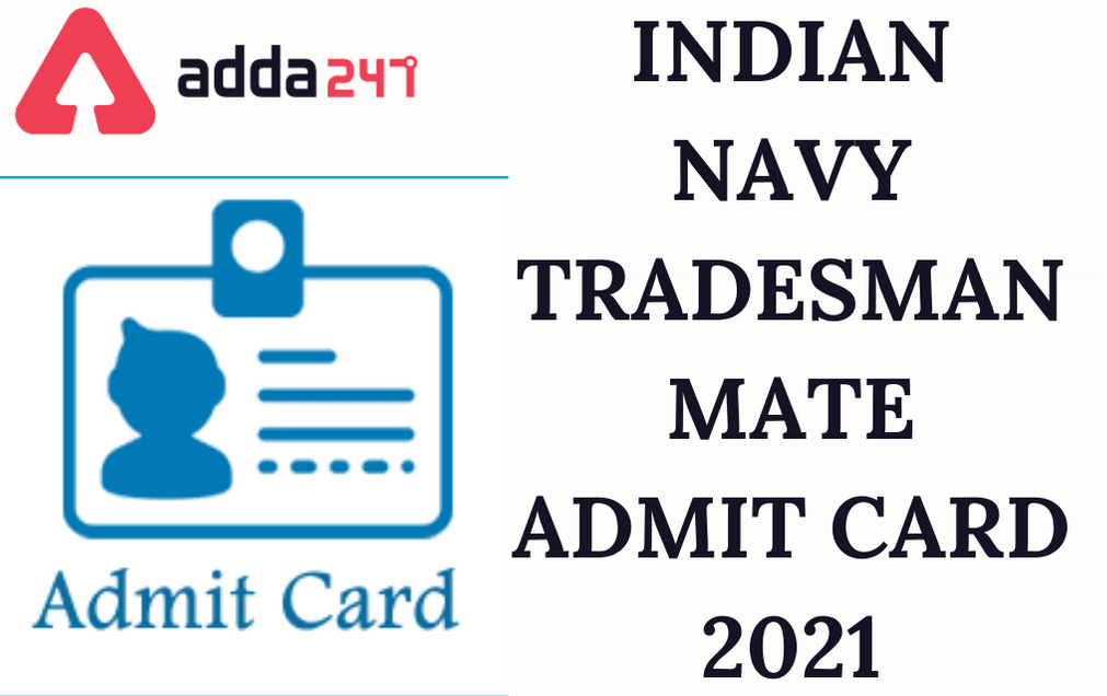 Indian Navy Tradesman Mate Admit Card 2021 Out: Download Call Letter_30.1