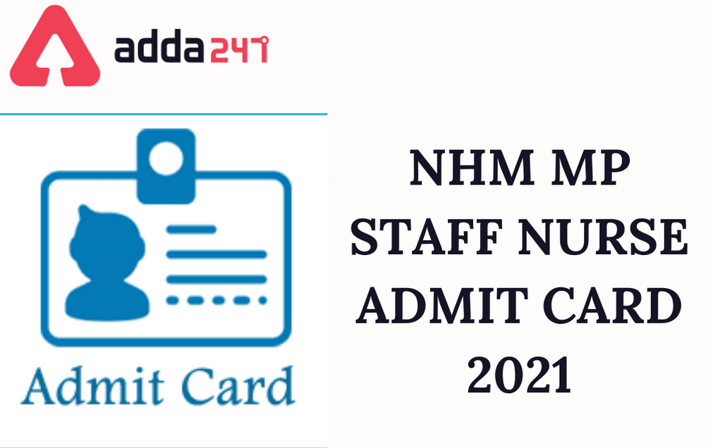 NHM MP Staff Nurse Admit Card 2021: Check ANM, Staff Nurse & Technician Update_30.1