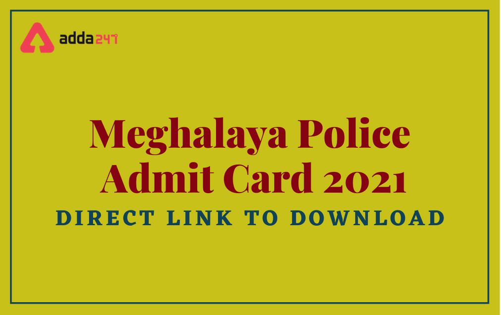 Meghalaya Police PET Exam Admit Card 2021 Released: Direct Link To Download_30.1