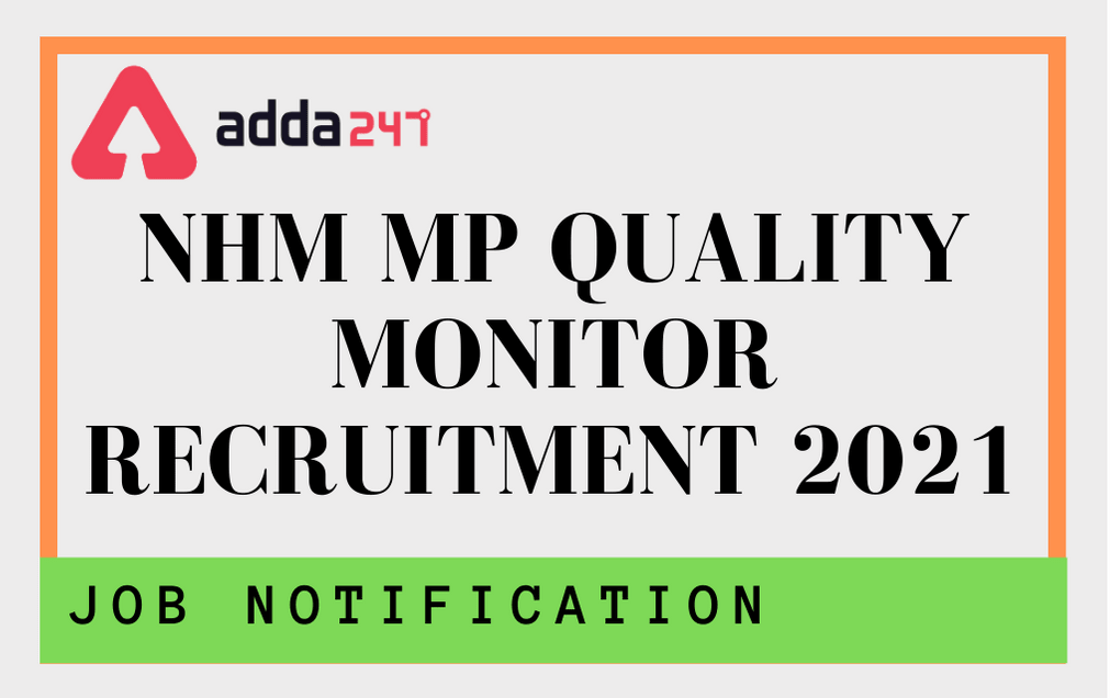 NHM MP Quality Monitor Recruitment 2021: Apply Online For 102 District Quality Monitor & Consultant Vacancies_30.1