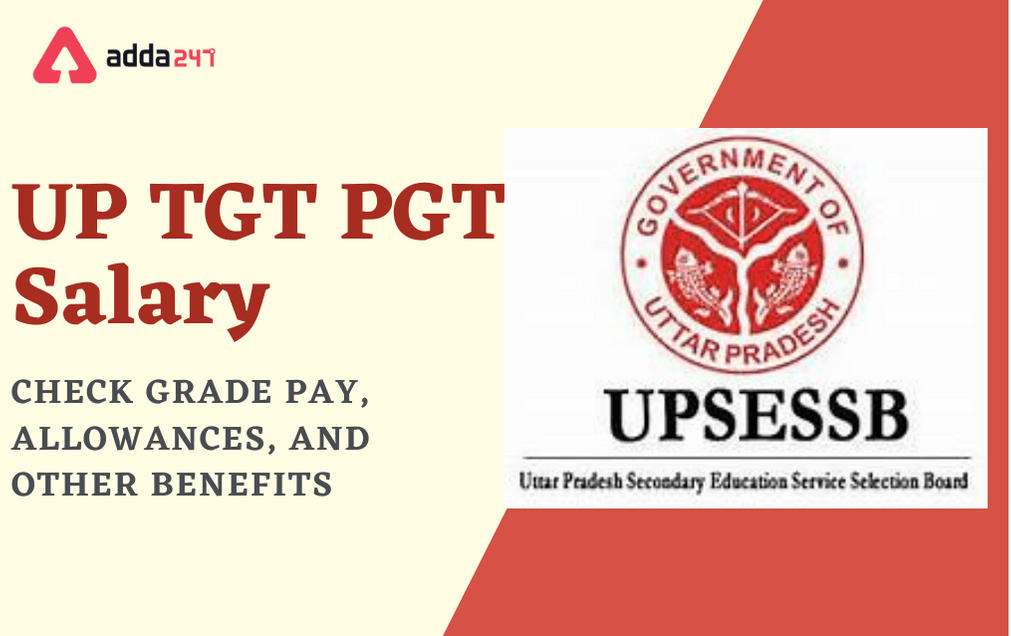 UP PGT TGT Teachers Salary 2021: Check Grade Pay, Allowances, Salary Structure_30.1