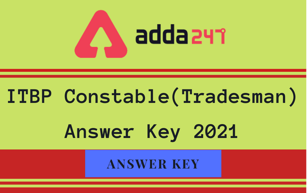 ITBP Answer Key 2021: Check Constable Tradesman Answer Key_30.1