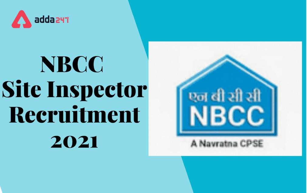 NBCC Recruitment 2021: Apply Online For 120 Site Inspector Posts_30.1