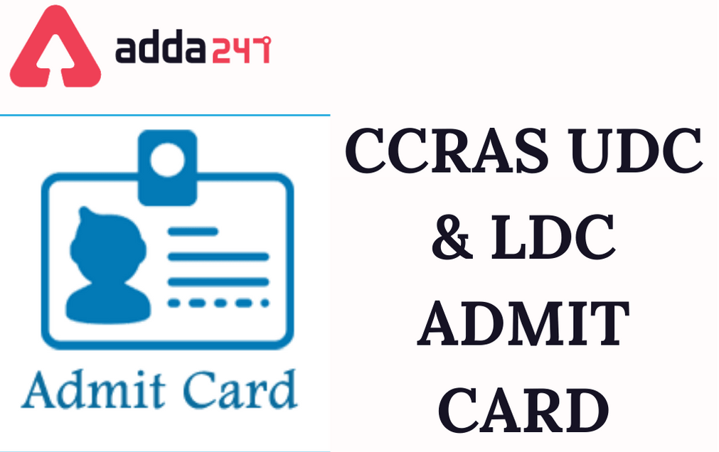 CCRAS Admit Card 2021 Out: Download UDC and LDC Admit Card Here_30.1