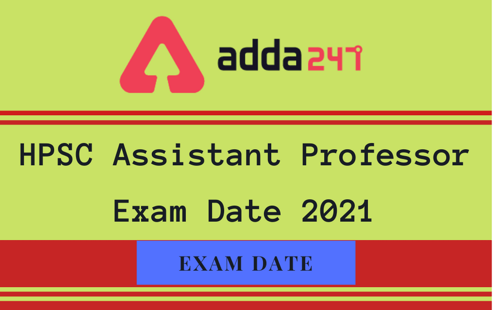 HPSC Assistant Professor Exam Date 2021 Out: Check Revised Exam Dates_30.1