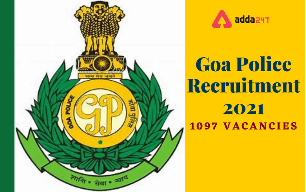 Goa Police Recruitment 2021: Last Date Extended For 1097 SI, Constable, And Other Posts_30.1