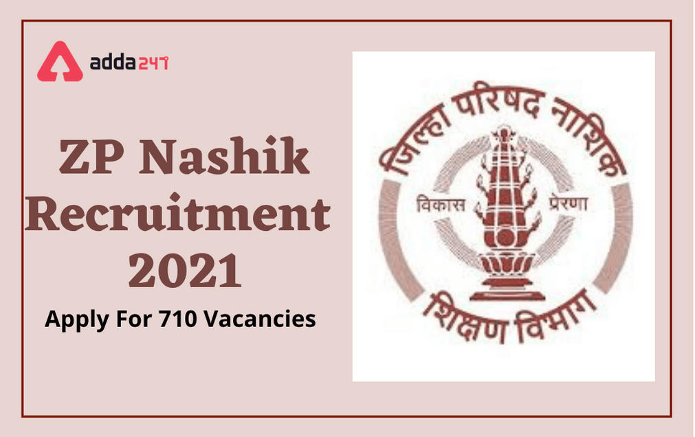 ZP Nashik Recruitment 2021: Walk-In Interview For 710 Various Posts_30.1