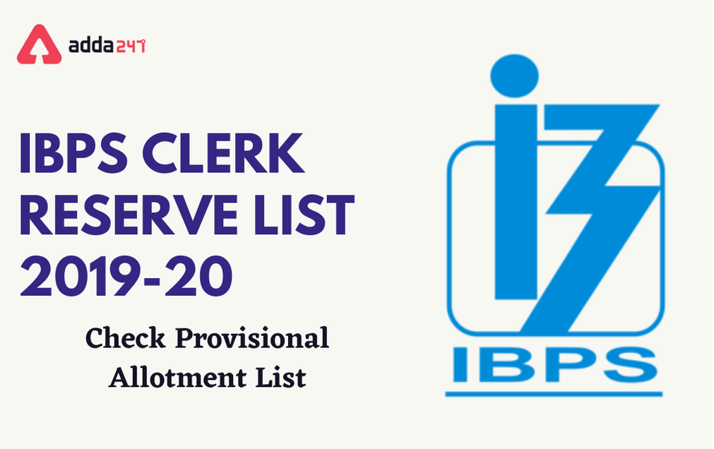 IBPS Clerk Reserve List 2019-20 Out: Check Provisional Allotment For IBPS Clerk_30.1