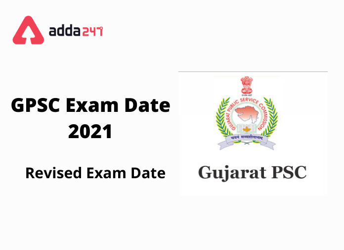 GPSC Exam Date 2021 check Revised Date_30.1