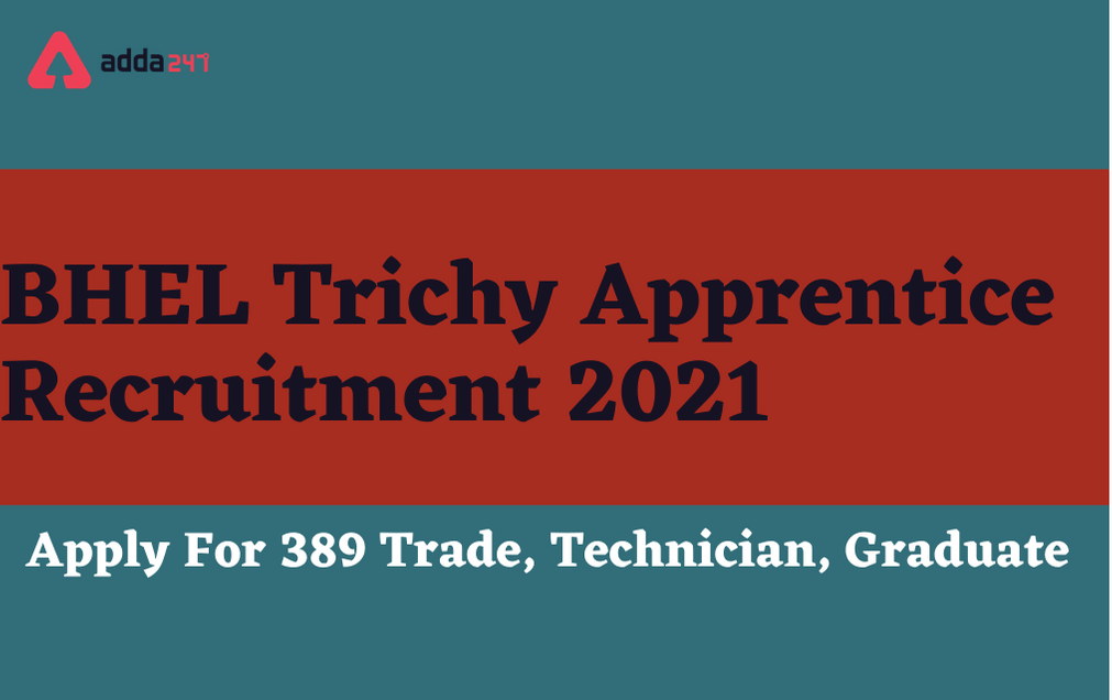 BHEL Trichy Apprentice Recruitment 2021: Apply Online For 389 Vacancies_30.1