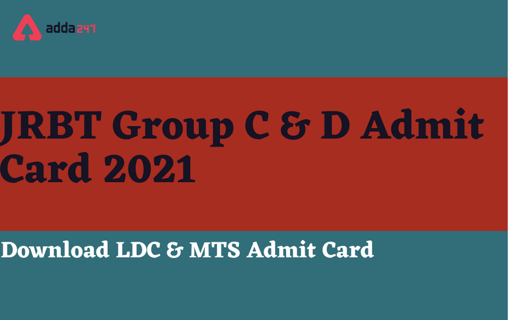 JRBT Group C And D Admit Card  2021 Out: Direct Link To Download LDC & MTS Admit Card_30.1