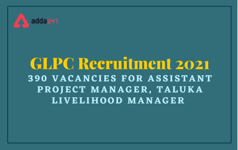 GLPC Recruitment 2021: Apply Online For 392 Assistant Manager Posts_30.1