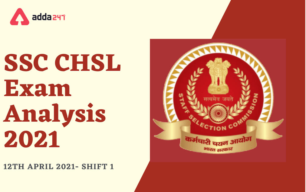 SSC CHSL Exam Analysis 2021: 12th April Shift-1 Detailed Exam Review_30.1