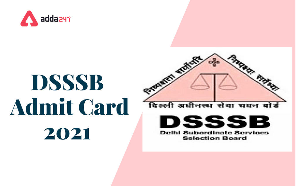DSSSB Admit Card 2021 Out: Check Exam Dates For Various Vacancies_30.1