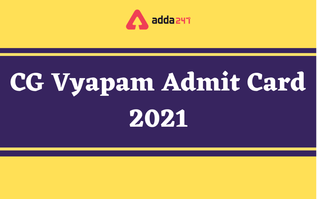 CG Vyapam Admit Card 2021 Postponed: Revised Exam Date To Be Out Soon_30.1