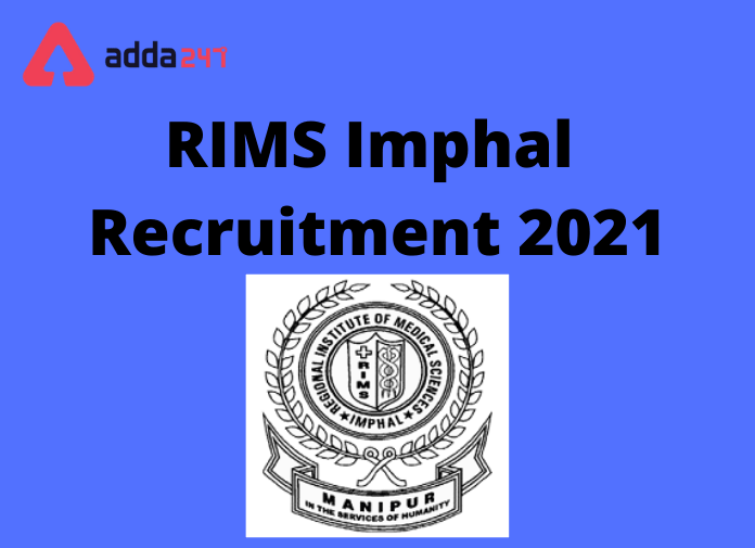 RIMS Imphal Recruitment 2021: Apply For Walk-In For 39 Junior Resident Posts_30.1