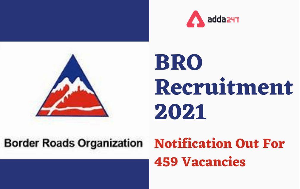 BRO Recruitment 2021: Apply Online for 459 Multiple Posts_30.1