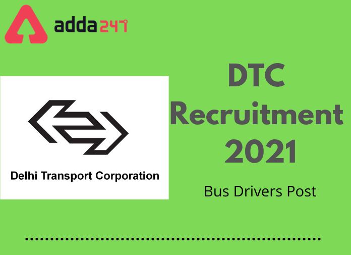 DTC Recruitment 2021: Apply Offline For Bus Driver Posts_30.1