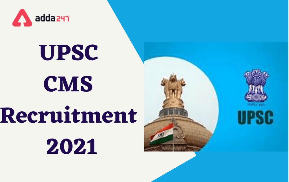 UPSC CMS 2021 Notification Out For 838 Vacancies_30.1