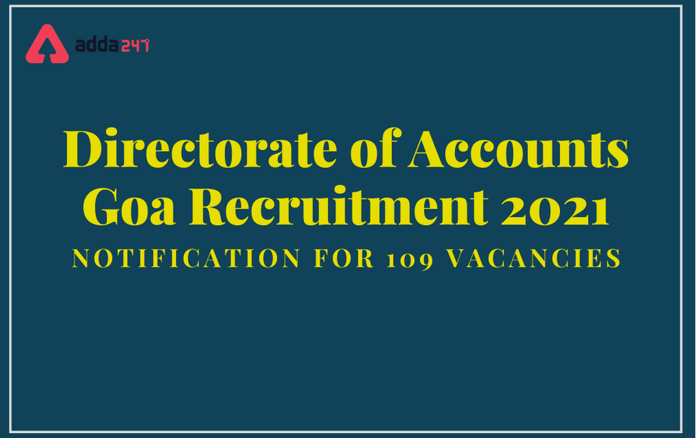 Directorate of Accounts Goa Recruitment 2021: Apply Online For 109 Accountant Posts_30.1
