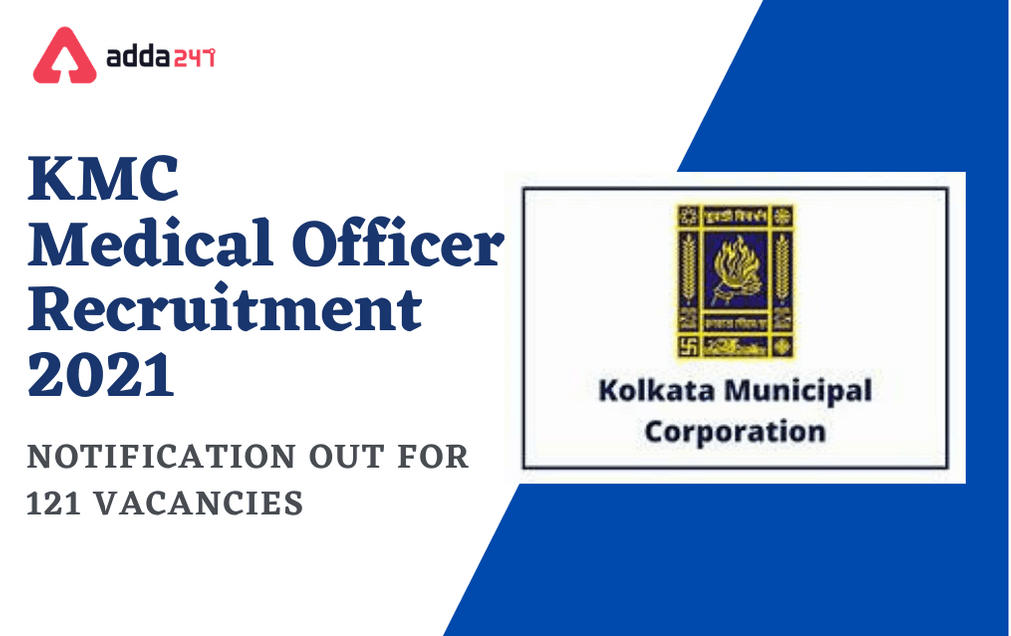 KMC Medical Officer Recruitment 2021: Walk-In For Full Time & Part Time Vacancies_30.1