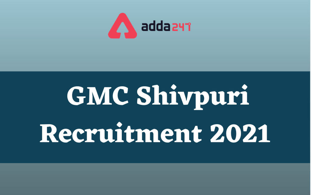 GMC Shivpuri Recruitment 2021: Apply Online For 229 Staff Nurse Posts_30.1