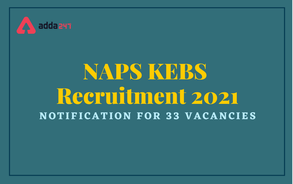 NAPS KEBS Recruitment 2021: Apply Online For 33 Various Posts_30.1