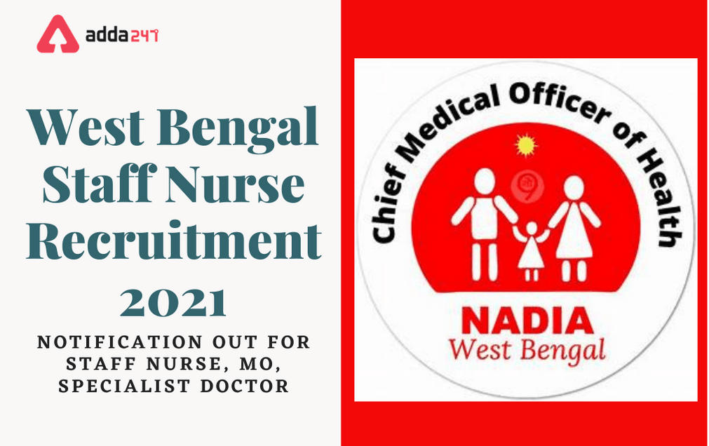 West Bengal Staff Nurse Recruitment 2021: Walk-In For 466 Nurse, MO & Doctor Vacancies_30.1