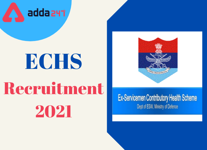 ECHS Recruitment 2021: Apply For Various Posts At Various Locations_30.1