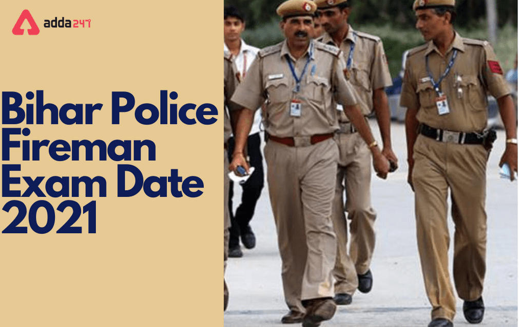 Bihar Police Fireman Exam Date 2022 Out for 2380 vacancies_30.1
