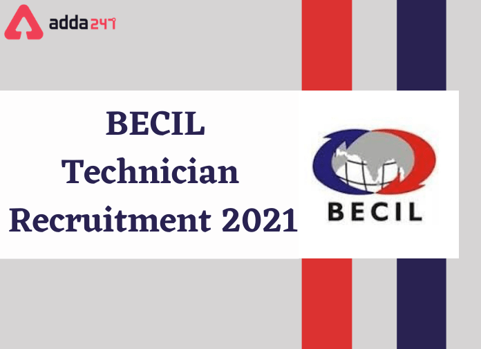 BECIL Technician Recruitment 2021: Apply For 28 Vacancies_30.1