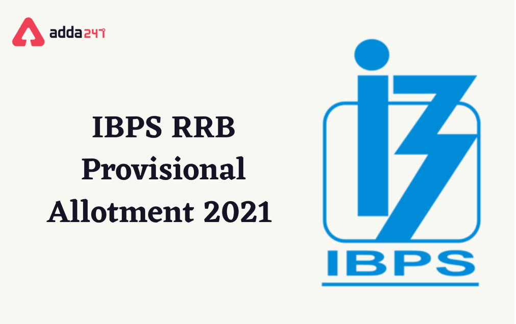 IBPS RRB Provisional Allotment 2021 Under Reserve List For PO & Clerk_30.1