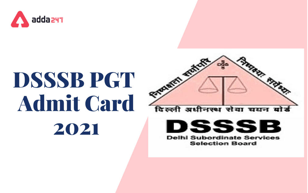 DSSSB PGT Admit Card 2021 Out: Direct Link To Download_30.1