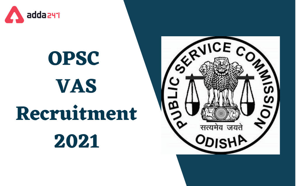 OPSC VAS Recruitment 2021: Apply Online For 351 Veterinary Assistant Surgeon_30.1