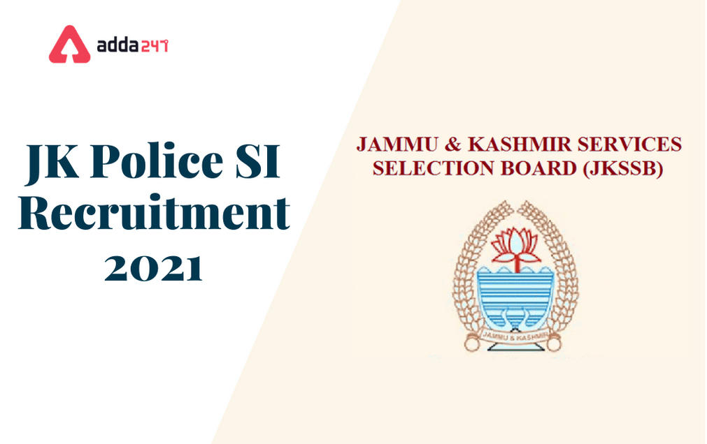 JK Police SI Recruitment 2021: Notification For 800 Sub Inspector Posts_30.1