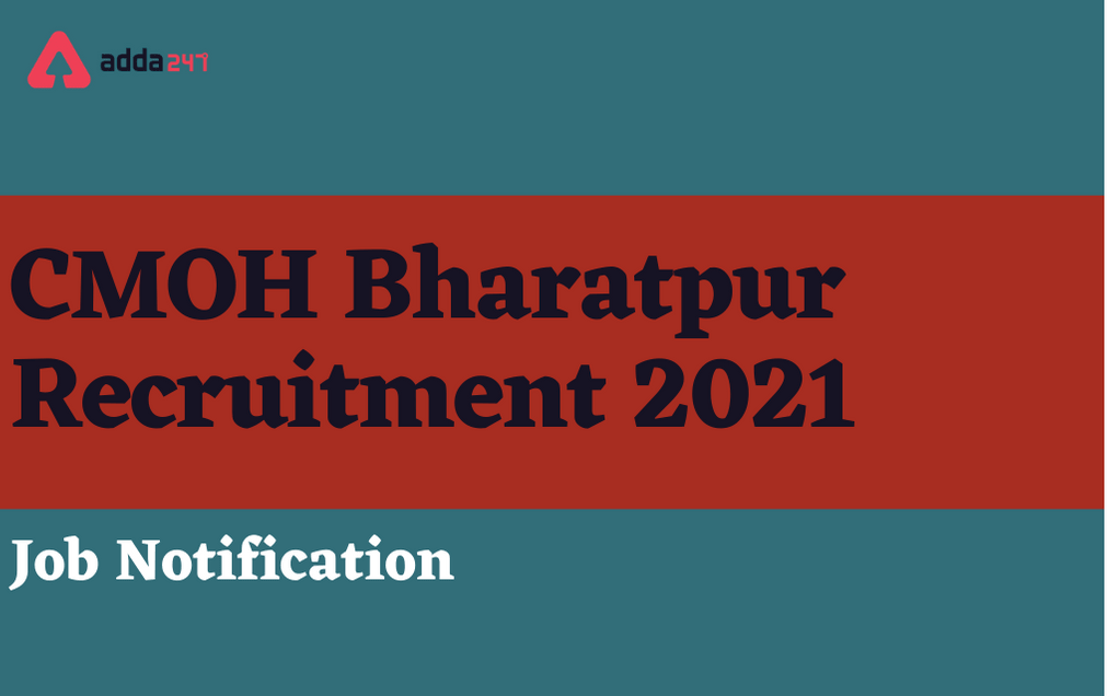 CMOH Bharatpur Recruitment 2021: Apply Online For 180 ANM, GNM & other posts_30.1