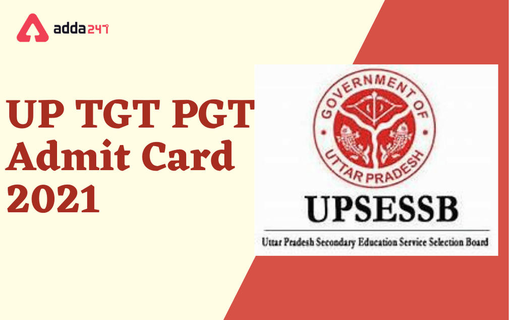 UP TGT PGT Admit Card 2021: Download UPSESSB Hall Ticket_30.1