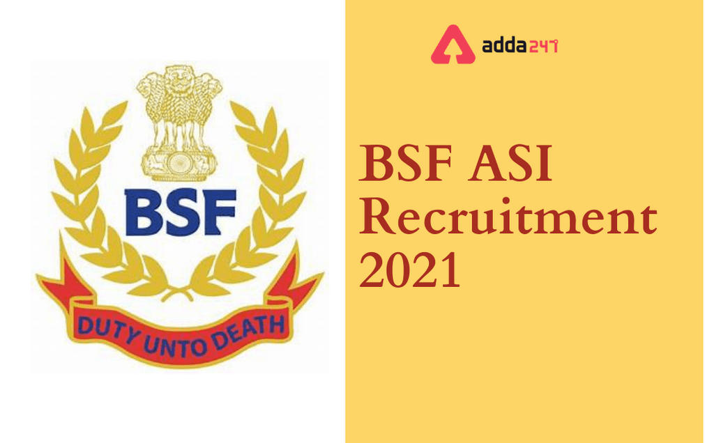 BSF ASI Recruitment 2021: Apply Online For 65 ASI, Constable & Other Posts_30.1