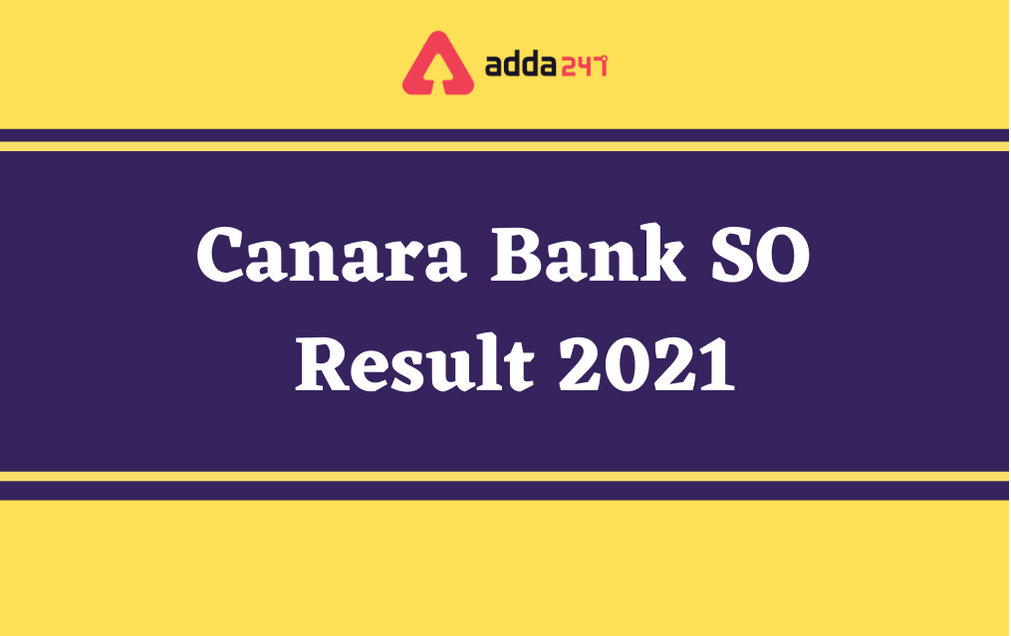 Canara Bank SO Result 2021 Out For Specialist Officer Posts_30.1