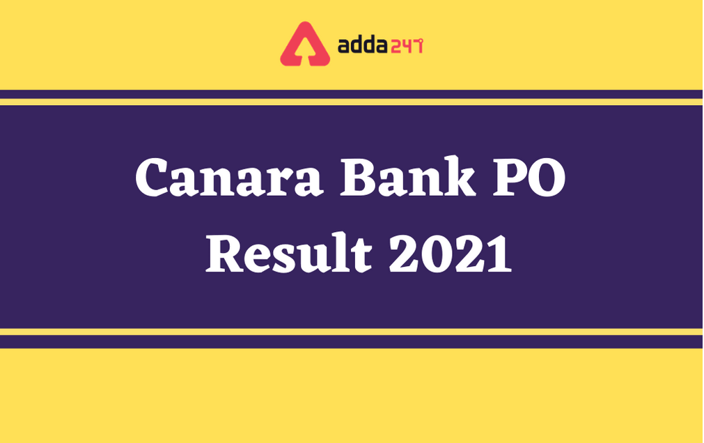 Canara Bank PO Result 2021 Out For Probationary Officer Posts_30.1
