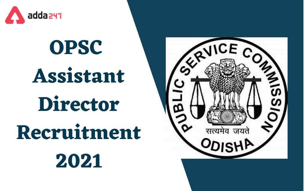 OPSC Recruitment 2021 For Assistant Director Posts_30.1