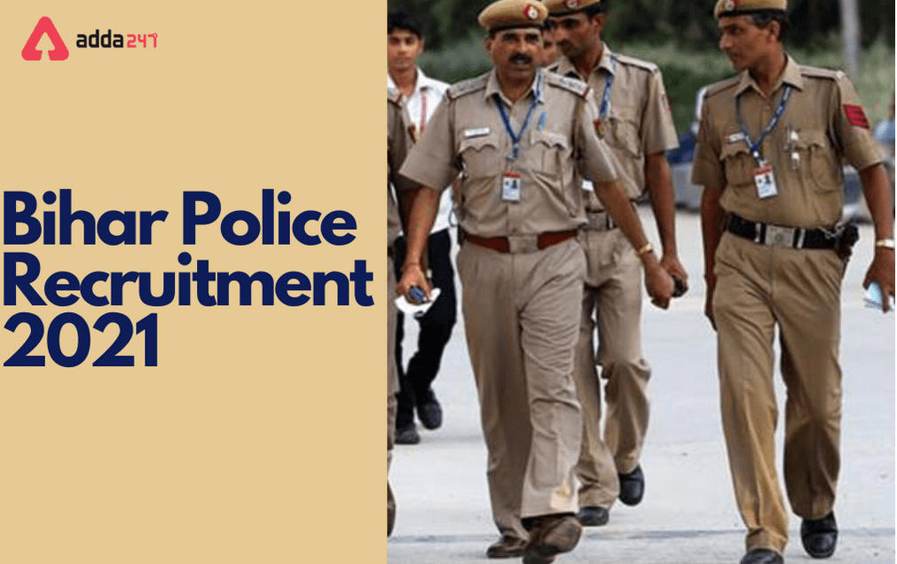 Bihar Police Recruitment 2021 For 106 Sub Inspector & Constable_30.1