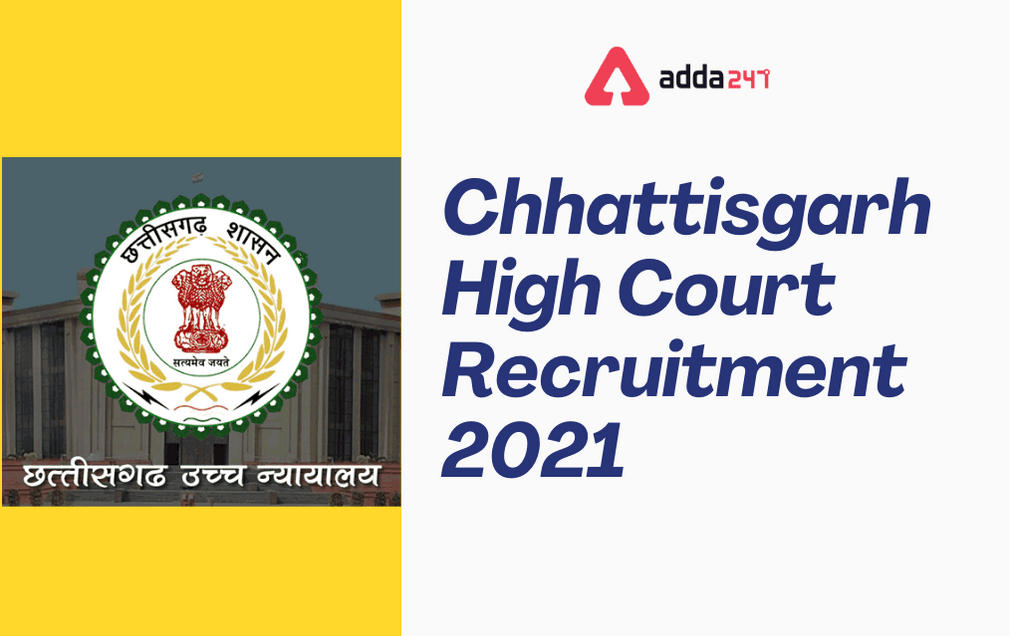 Chhattisgarh High Court Recruitment Notification 2021: Apply Online For 89 Posts_30.1