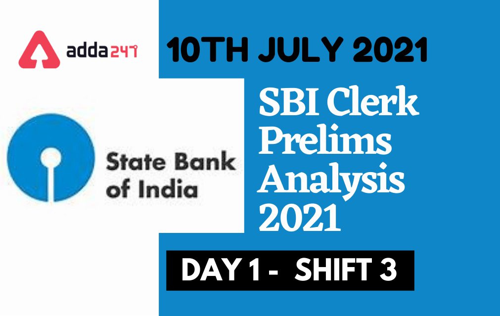 SBI Clerk Prelims 2021 Exam Analysis,10th July 3rd Shift 2021_30.1