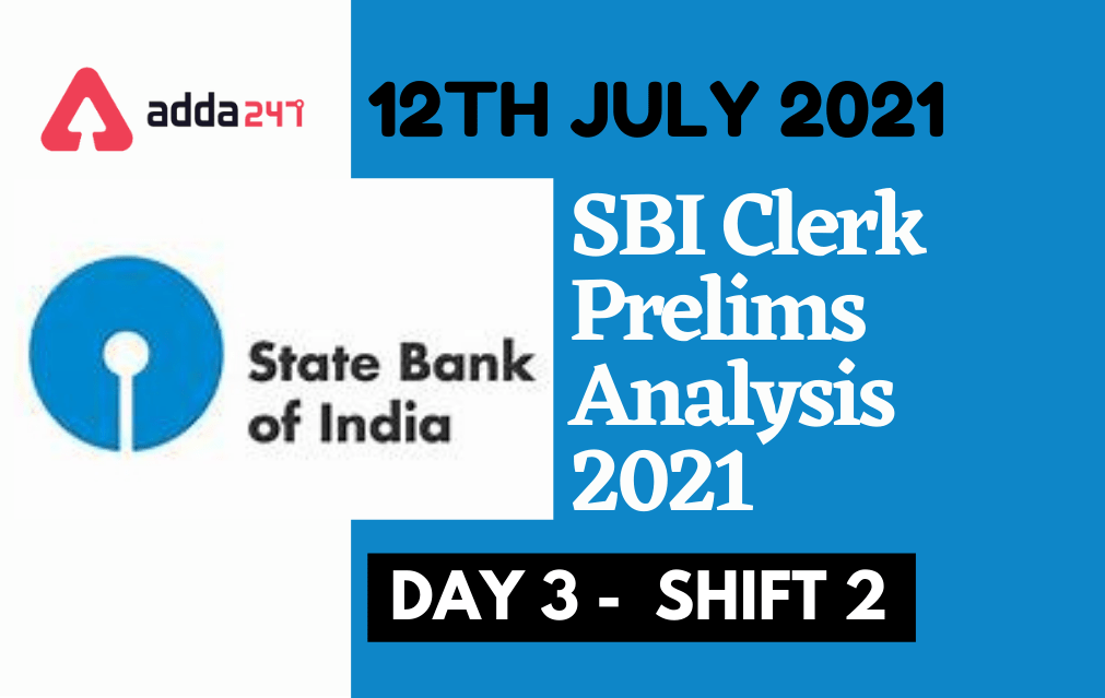 SBI Clerk Exam Analysis 2021 Shift 2,12 July Exam Review Questions, Difficulty Level_30.1